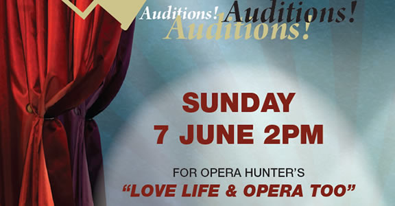 Featured image for “AUDITIONS FOR LOVE, LIFE & OPERA TOO”